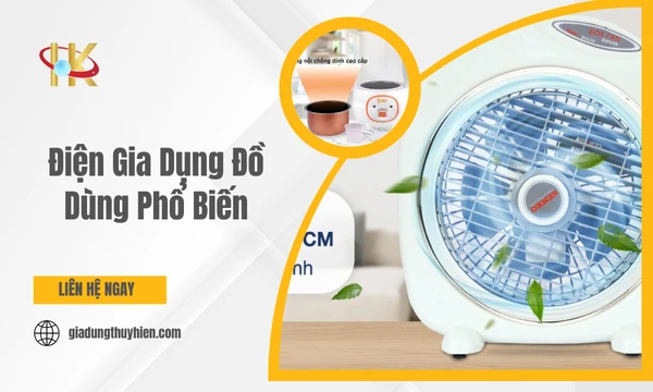 Điện Gia Dụng Đồ Dùng Phổ Biến